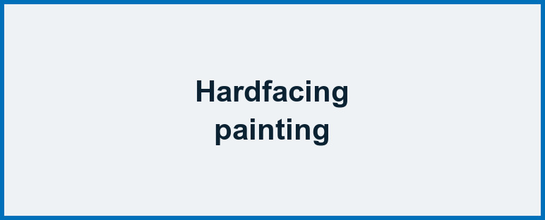 Hardfacing and painting